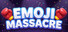 Emoji Massacre
