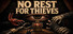 No Rest for Thieves