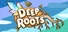 Deep Roots