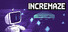 Incremaze