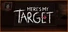 Here's My Target