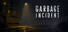 Garbage Incident