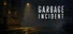 Garbage Incident