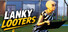 Lanky Looters