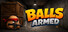 Balls Armed
