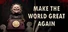 Make the World Great Again
