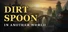 Dirt Spoon in Another World