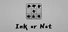 Ink or Not