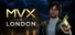 MVX: London