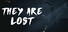 They Are Lost