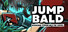 Jump Bald