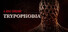 A Bad Dream: Trypophobia