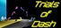 Trials of Dash