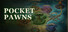 Pocket Pawns