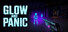 Glow and Panic