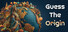 Guess the Origin