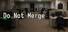Do Not Merge