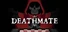 DEATHMATE