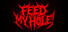 FEED MY HOLE!