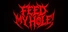 FEED MY HOLE!