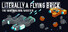 Literally A Flying Brick : The Ship Building Shooter