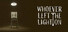 Whoever Left the Light On