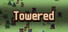 Towered