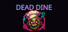 Dead Dine