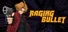 Raging Bullet