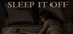 Sleep It Off