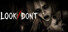 LOOK / DON'T