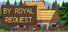 By Royal Request