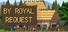 By Royal Request