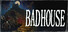 Bad House