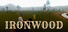 IRONWOOD