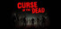 Curse of the Dead