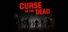 Curse of the Dead