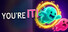 You're It!