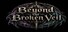 Beyond the Broken Veil