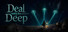 deal with the deep