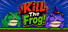 Kill The Frog!