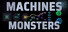 Machines vs Monsters