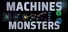 Machines vs Monsters