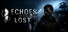 Echoes of the Lost
