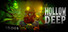 Hollow Deep