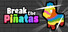 Break the Piñatas