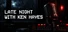 Late Night with Ken Hayes