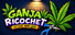 Ganja Ricochet: Cut Kush. Make Cash.