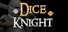 Dice Knight