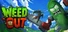 Weed Out